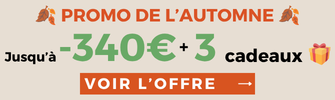 Promo de l'automne : jusqu'à -340€ + 3 cadeaux